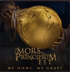 Mors Principium Est : My Home, My Grave